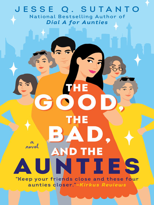 Title details for The Good, the Bad, and the Aunties by Jesse Q. Sutanto - Wait list